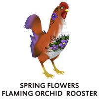 Spring Flowers Flaming Orchid Rooster