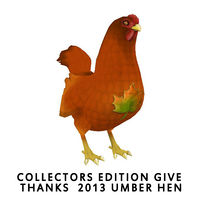 Collectors Edition Give Thanks 2013- Umber Hen