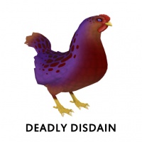 Deadly Disdain Hen