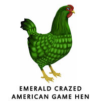 Emerald Crazed American Game Hen